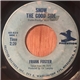 Frank Foster - Show The Good Side / Skankarooney