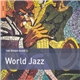 Various - The Rough Guide To World Jazz