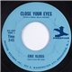 Eric Kloss - Close Your Eyes / That's The Way It Is